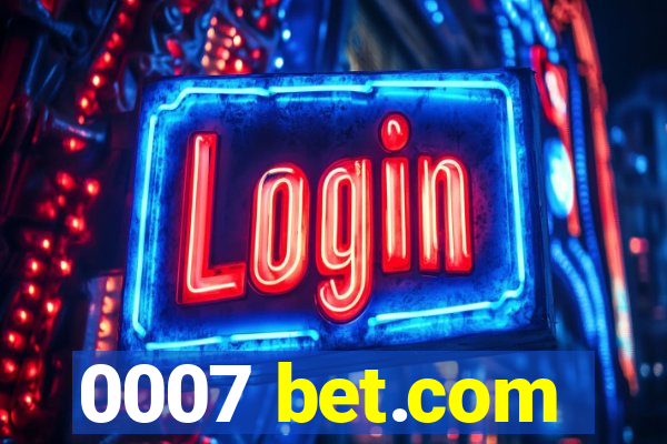 0007 bet.com